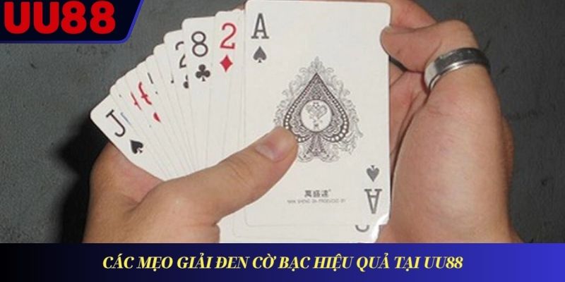 Các mẹo giải đen cờ bạc hiệu quả tại UU88