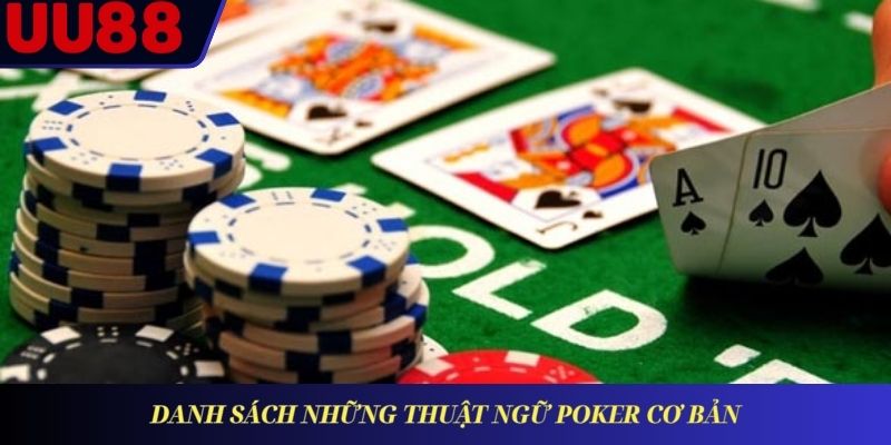 Danh sách những thuật ngữ Poker cơ bản
